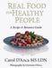 Real Food for Healthy People: A Recipe and Resource Guide for Whole Food Plant Based Cooking by Carol D'Anca