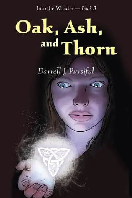 Oak, Ash, and Thorn by Darrell J. Pursiful