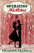 Operation Mistletoe by Elizabeth Maddrey