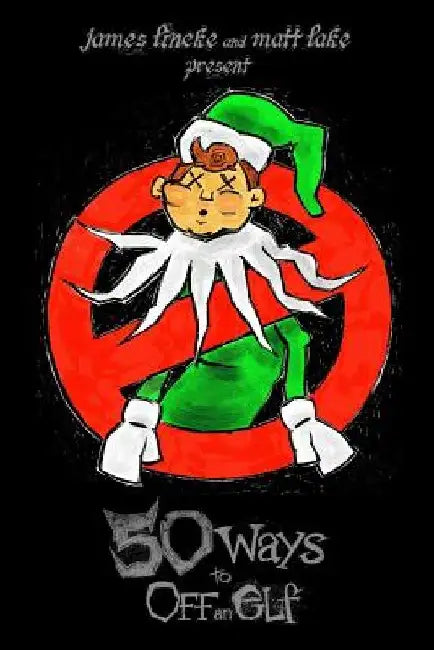 50 Ways to Off an Elf by James Lincke