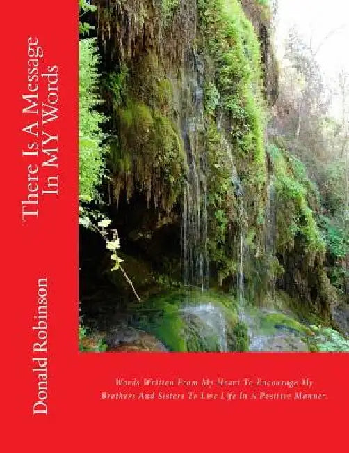 There Is A Message In MY Words: Poetry by Donald David Robinson II