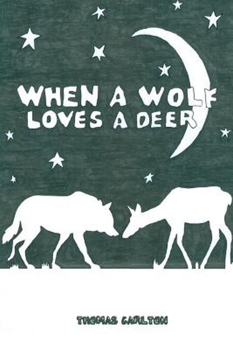 When A Wolf Loves A Deer by Carlton Thomas