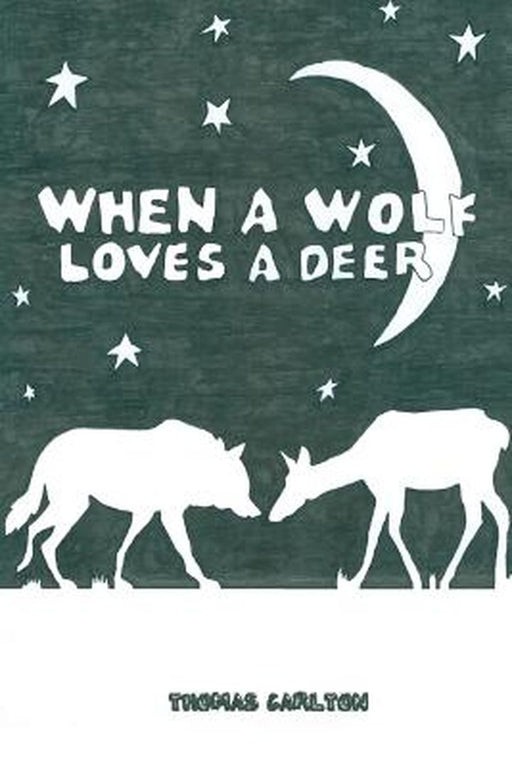 When A Wolf Loves A Deer by Carlton Thomas