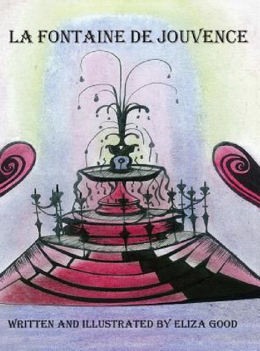 La Fontaine de Jouvence by Eliza Good