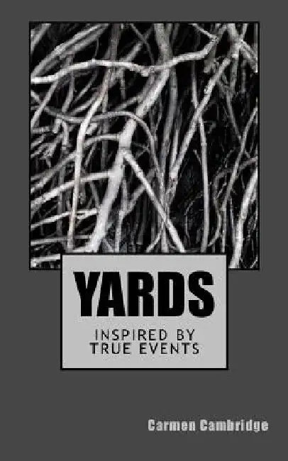 Yards by Carmen Cambridge