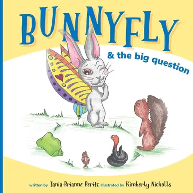 Bunnyfly & the Big Question by Tania-Brianne Peritz-Fox