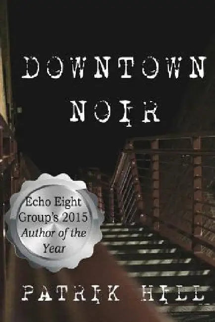 Downtown Noir by Patrik Hill
