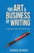 The Art & Business of Writing: A Practical Guide to the Writing Life by Chris Jones