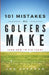 101 Mistakes All Golfers Make (and how to fix them) by Jon Sherman
