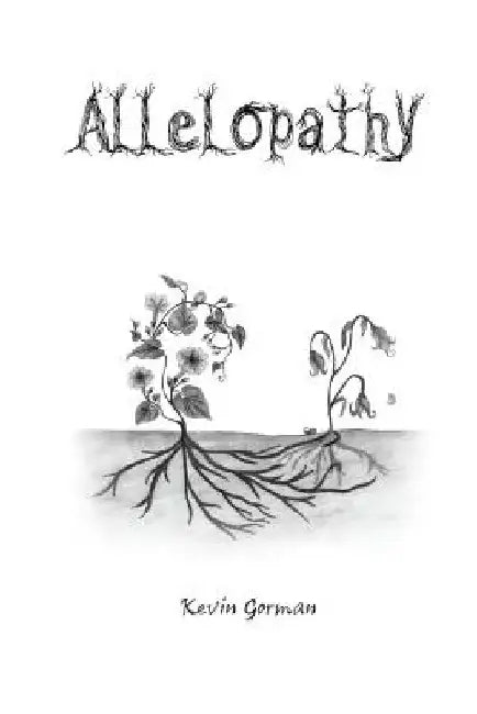 Allelopathy by Kevin Gorman