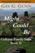 Might Could Be by Gay G. Gunn
