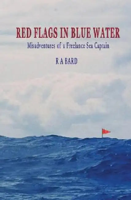 Red Flags in Blue Water by R. a. Bard