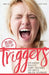 Triggers: Exchanging Parents' Angry Reactions for Gentle Biblical Responses by Speake, Wendy