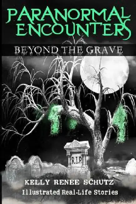 Paranormal Encounters: Beyond the Grave by Magdalena Adic