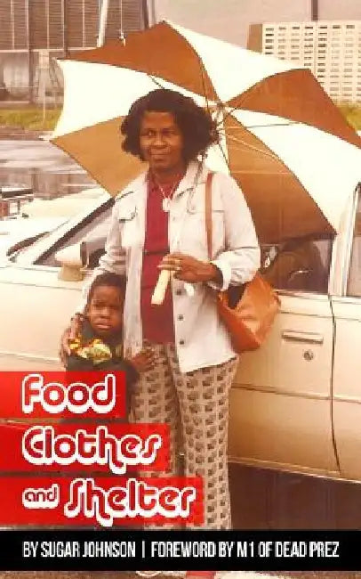 Food Clothes & Shelter by Sugar Johnson