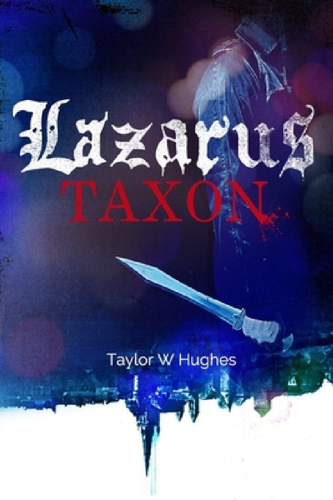 Lazarus Taxon by Taylor W. Hughes