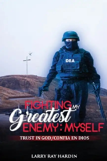 Fighting My Greatest Enemy: Myself: Trust in God/Confia en Dios by Dianne DeMille