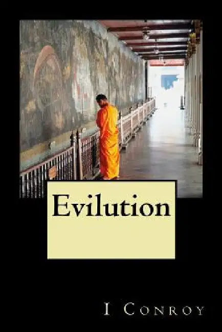 Evilution by I. Conroy