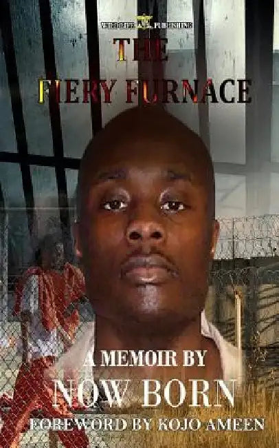 The Fiery Furnace: A Memoir by Now Born by Now Born