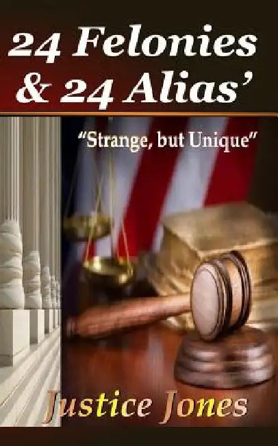 24 Felonies & 24 Alias' by Marianna Culp