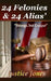 24 Felonies & 24 Alias' by Marianna Culp