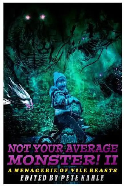 Not Your Average Monster, Vol. 2: A Menagerie of Vile Beasts by John F. D. Taff