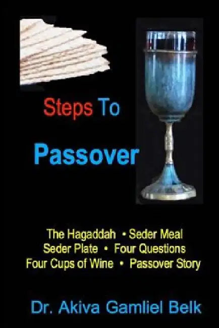 Steps To Passover by Akiva Gamliel Belk
