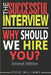 Interview: The Successful Interview, 2nd Ed. - Why Should We Hire You? by Steve Williams
