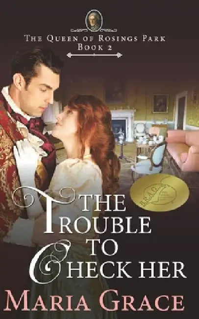 The Trouble to Check Her: A Pride and Prejudice Variation by Maria Grace