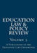 Education Law & Policy Review: Volume 3 by John Dayton