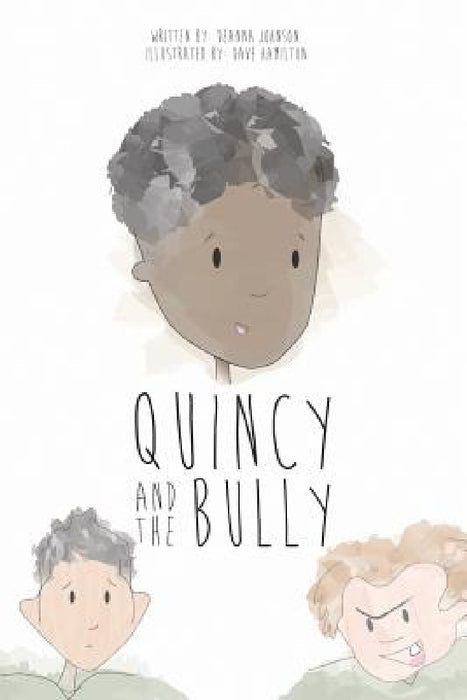 Quincy and the Bully by Deanna Johnson, Dave Hamilton