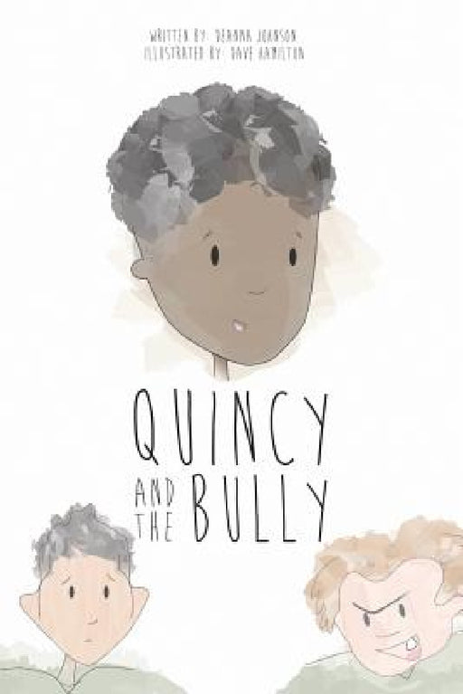 Quincy and the Bully by Deanna Johnson, Dave Hamilton