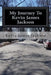 My Journey To Kevin James Jackson: My life to self-discovery by Kevin James Jackson