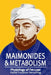 Maimonides & Metabolism: Unique Scientific Breakthroughs in Weight Loss by Yonason Herschlag