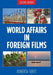 World Affairs in Foreign Films, 2nd edition by Roberta Seret