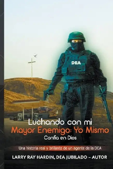 Luchando Contra mi Mayor Enemigo, Yo Mismo/ Confía en Dios by Larry Ray Hardin