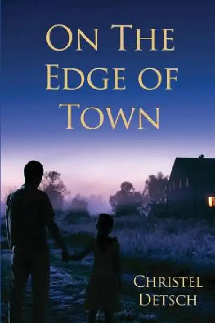 On the Edge of Town by Christel Detsch
