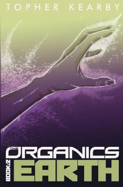 The Organics: Earth by Topher Kearby