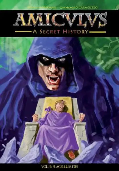 Amiculus: A Secret History: Volume II: Flagellum Dei by Travis Horseman, Giancarlo Caracuzzo