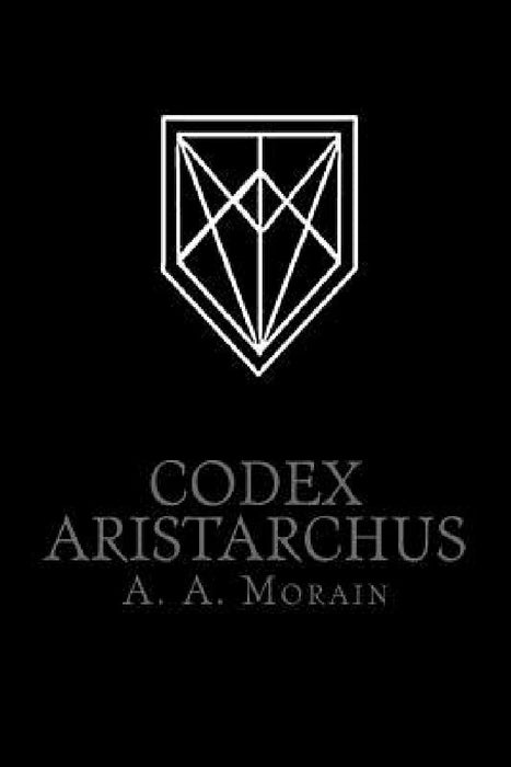 Codex Aristarchus by A. a. Morain