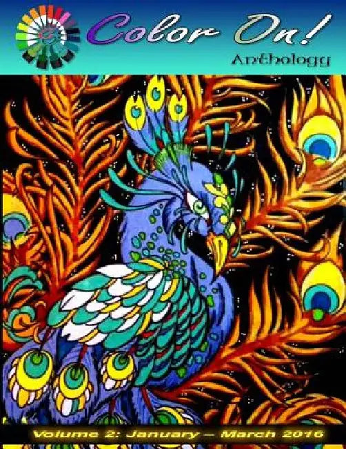 Color On! Anthology 2: Volume 2: January - March 2016 by Wendy Piersall