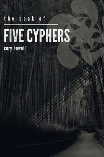 The Book of Five Cyphers by Cory Howell