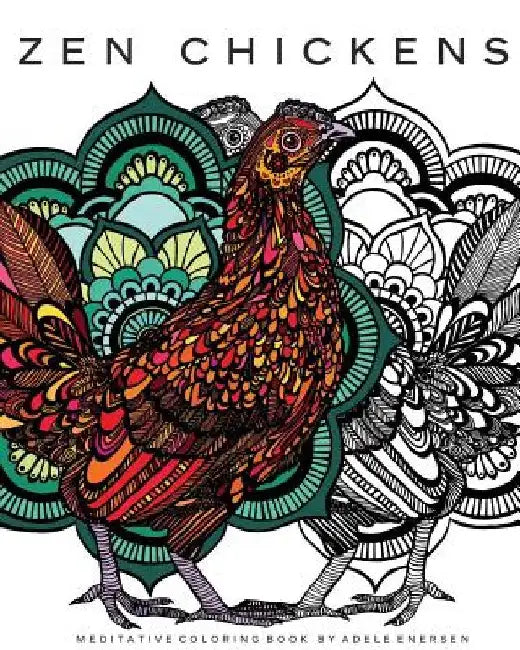 Zen Chickens: Meditative Coloring Book by Adele Enersen