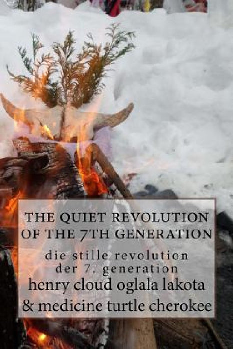 The quiet revolution of the 7th generation: die stille revolution der 7. generation by Medicine Turtle