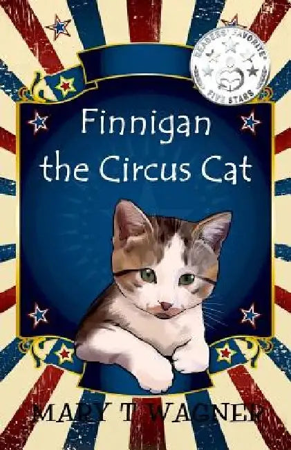 Finnigan the Circus Cat by Mary T. Wagner