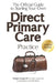 The Official Guide to Starting Your Own Direct Primary Care Practice by Debra Farrago M. Ed