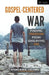 Gospel-Centered War: Finding Freedom From Enslaving Sin by Paul O'Brien