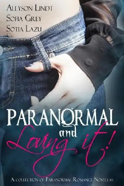 Paranormal and Loving it! by Sofia Grey