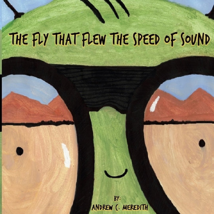 The Fly That Flew The Speed of Sound by Andrew C. Meredith