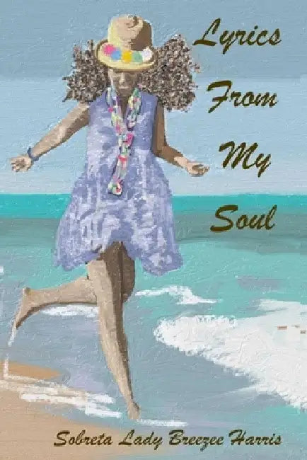 Lyrics From My Soul by Sobreta Lady Breezee Harris